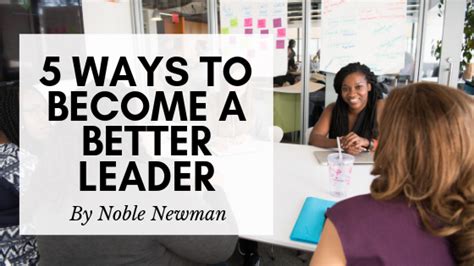 5 Ways To Become A Better Leader Noble Newman Pittsburgh Businessman