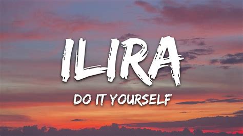 Ilira Do It Yourself Lyrics Diypzy