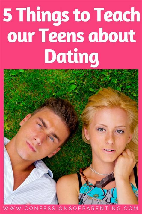 Things NEED To Know About Dating That We Need To Teach Them Parenting Teens Tweens Dating