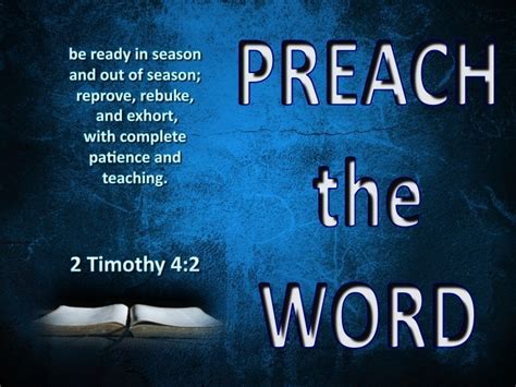 2 Timothy 42 Preach The Word Be Ready In Season And Out Of Season