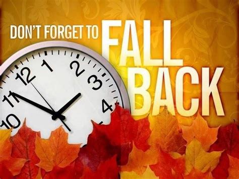 Daylight Saving Time Ends Early Tomorrow Dont Forget To Set Your
