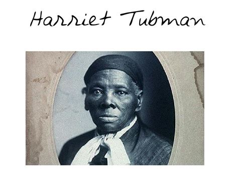 Harriet Tubman 296171 By Brent Daigle Phd Via Slideshare Great Women