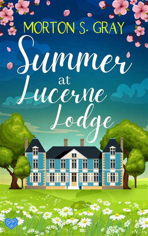 Summer at Lucerne Lodge by Morton S. Gray | Goodreads