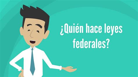Quién Hace Leyes Federales Who Makes Federal Laws Youtube