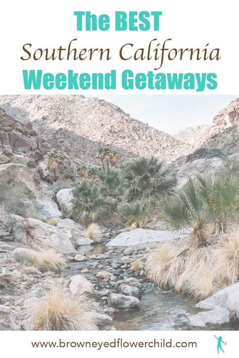 The Best Southern California Weekend Getaways For Everyone Weekend