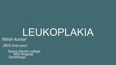 Leukoplakia Case Presentation And Investigation Of Premalignant