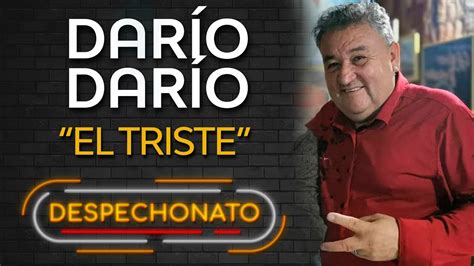 Dario Dario El Triste Video Con Letra Musica Popular Con Letra