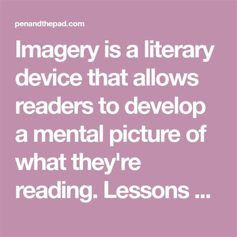 Imagery Is A Literary Device That Allows Readers To Develop A Mental