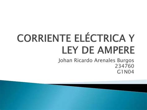 PPT CORRIENTE ELÉCTRICA Y LEY DE AMPERE PowerPoint Presentation free