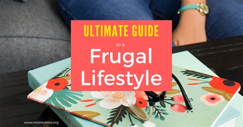 the ultimate guide to a frugal lifestyle money bliss