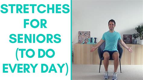 Do These Stretches Every Day Stretches For Seniors More Life