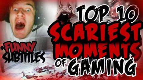 Funny Top 10 Scariest Moments Of Gaming W Pewdiepie 300th Video