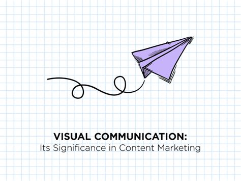 Visual Communication Its Significance In Content Marketing Digital