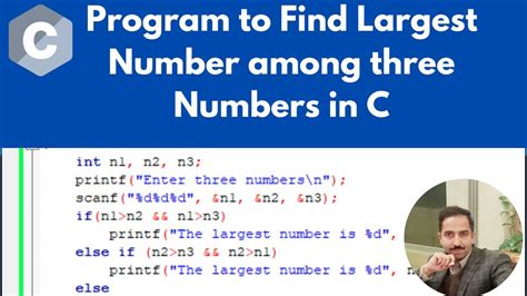 C Program To Find The Largest Number Among Three Numbers Youtube