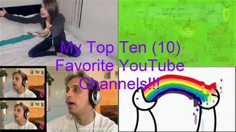 My Top Ten 10 Favorite Youtube Channels Youtube