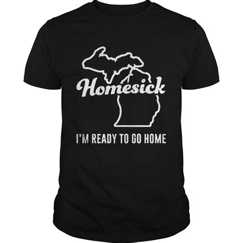 Homesick Im Ready To Go Home Shirt Trend Tee Shirts Store