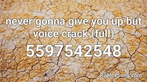 Remember to share this page with your friends. never gonna give you up but voice crack (full) Roblox ID ...