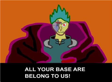 All Your Base Are Belong To Us Unanything Wiki Fandom