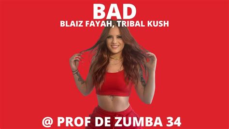 BAD BLAIZ FAYAH TRIBAL KUSH ZUMBA FRANCE 2022 YouTube