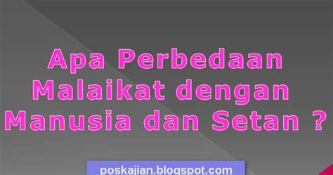 Malaikat telah diciptakan dari cahaya. (muslim). Apa Perbedaan Malaikat dengan Manusia dan Setan