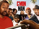 C'mon Man - Movie Reviews