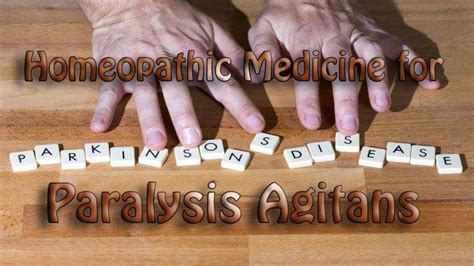 Homeopathic Medicine For Paralysis Agitans Parkinsons Disease