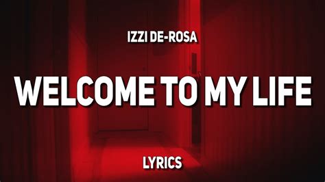 Izzi De Rosa Welcome To My Life Lyrics Youtube