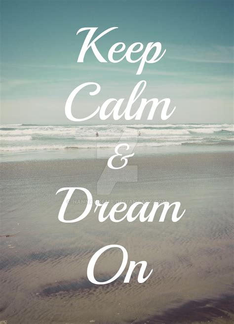 Keep Calm And Dream On By Hannahkemp On Deviantart