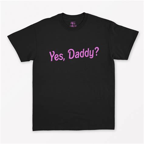 Yes Daddy T Shirt Sexy Shirt Fashion Tumblr Clothing Etsy