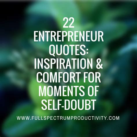 22 Entrepreneur Quotes Inspiration To Overcome Self Doubt