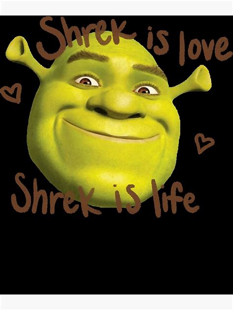 Shrek Is Love Shrek Is Life Poster For Sale By Ferencallinr Redbubble