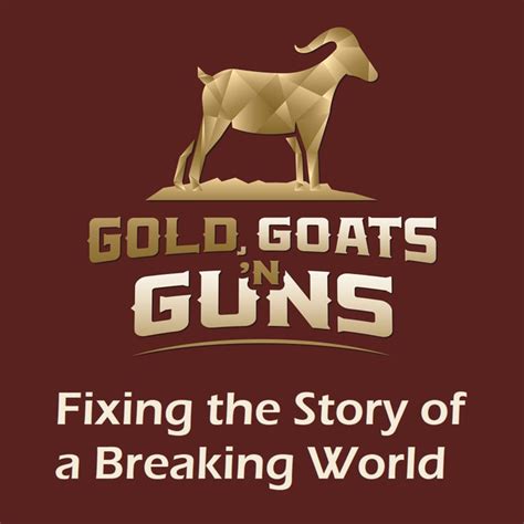 Gold Goats N Guns Podcast Podcast On Spotify