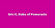 Eric II, Duke of Pomerania - Spouse, Children, Birthday & More
