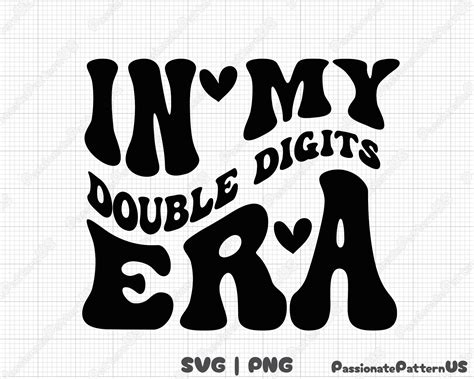 in my double digits era svg png double digits era svg png in my birthday era svg double digits