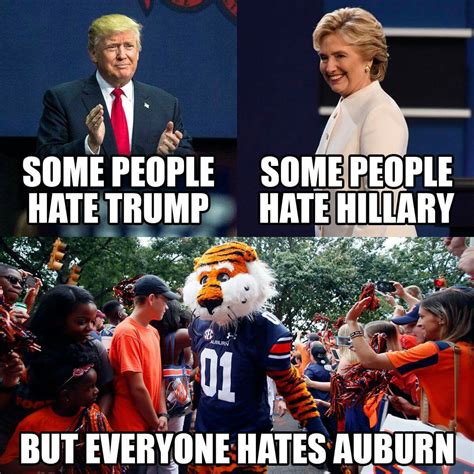 Everybody Hates Auburn Nfl Funny College Football Humor Auburn Memes