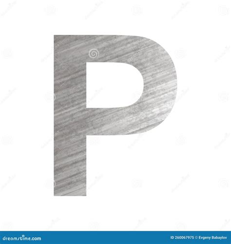 Texture Of Silver Rusty Metal Letter P Of The English Alphabet On A