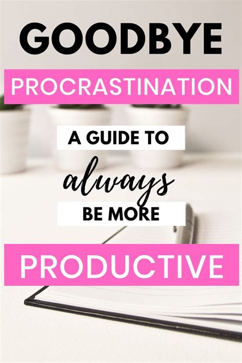 Goodbye Procrastination How To Be More Productive Procrastination