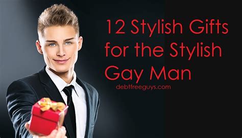 Stylish Gifts For Stylish Gay Men Debt Free Guys