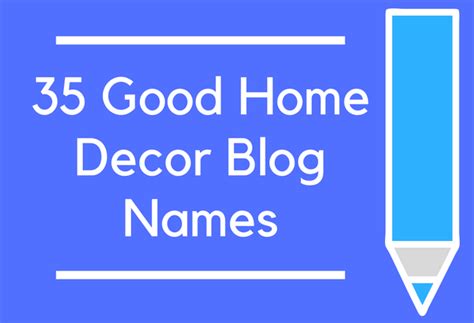 About blog get inspired for home decor, room design and renovations. 35 Good Home Decor Blog Names - BrandonGaille.com
