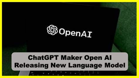 Chatgpt Creator Openai To Launch New Open Source Ai Model This Week