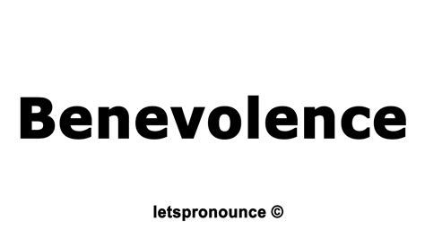 How To Pronounce Benevolence Youtube