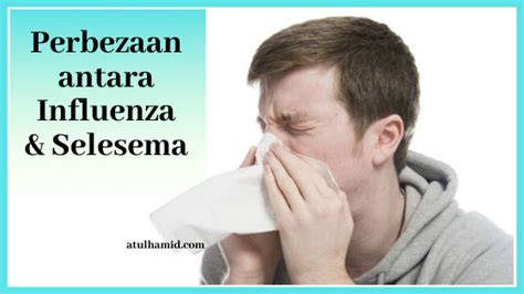 Perbezaan Antara Influenza Dan Selesema