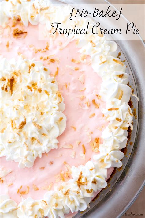 No Bake Tropical Cream Pie Cream Pie Desserts Recipes