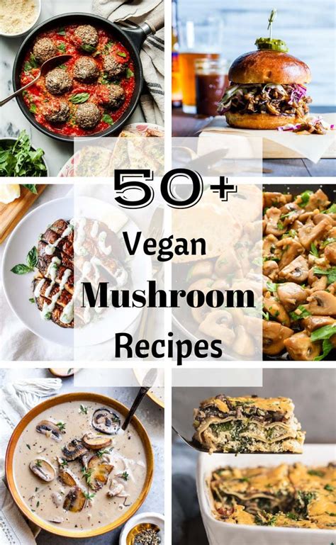 50 Vegan Mushroom Recipes Cilantro And Citronella