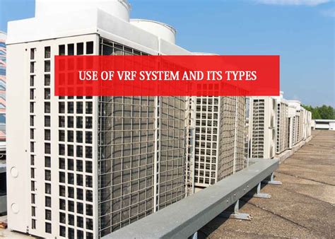 Use Of Vrf System And Its Types Find Top 10