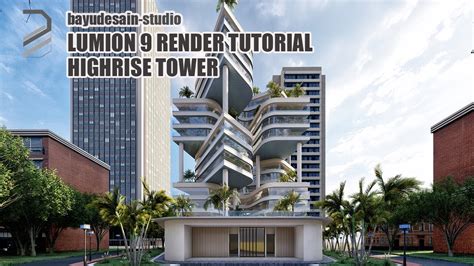 Lumion 9 Render Tutorial 38 Highrise Tower Youtube