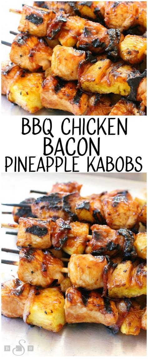 (this can also be done in the broiler.) BBQ Chicken Bacon Pineapple Kabobs- Butter With A Side of ...