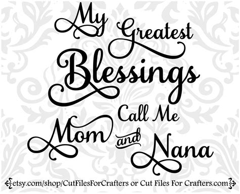My Greatest Blessings Call Me Mom And Nana Svg My Greatest Etsy Call My Mom Call Me Blessed