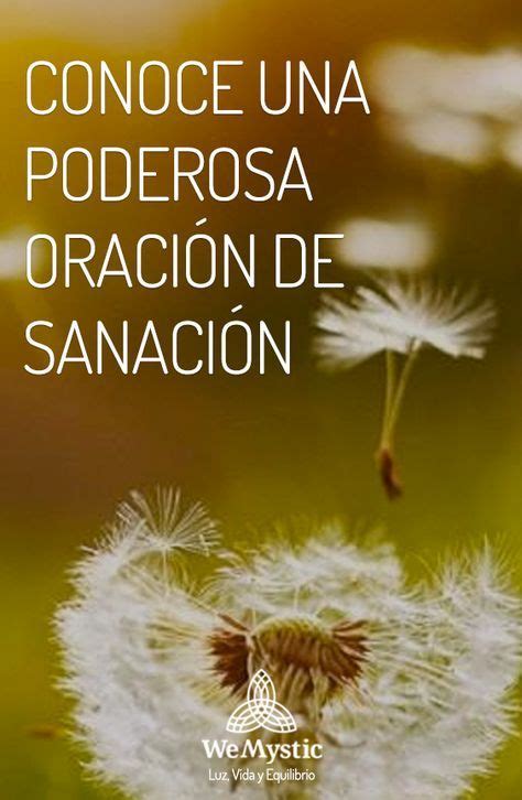 A Dandelion With The Words Conoce Una Poderosa Oracion De Sanacion