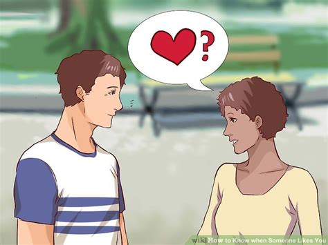 4 Ways To Know When Someone Likes You Wikihow